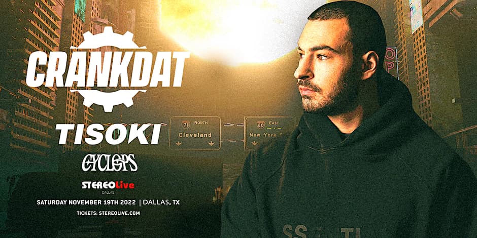 dallas-2022-11-19-crankdat-tisoki-cyclops